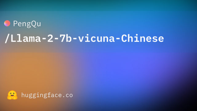 PengQu/Llama-2-7b-vicuna-Chinese