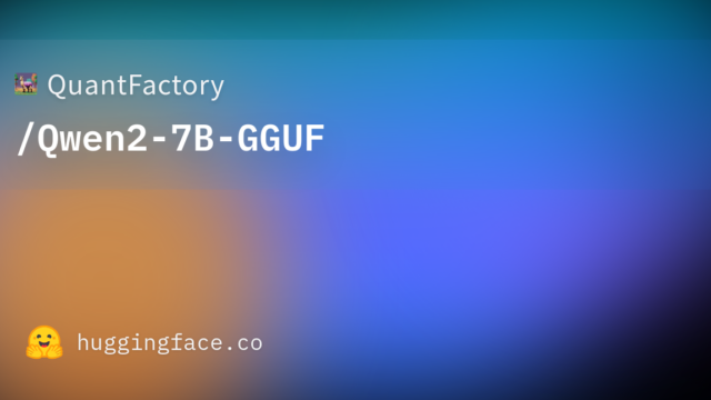 QuantFactory/Qwen2-7B-GGUF