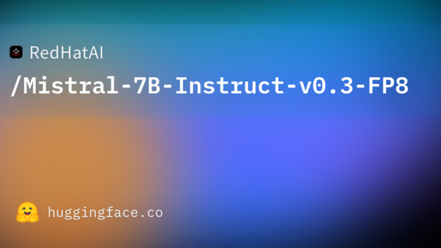RedHatAI/Mistral-7B-Instruct-v0.3-FP8