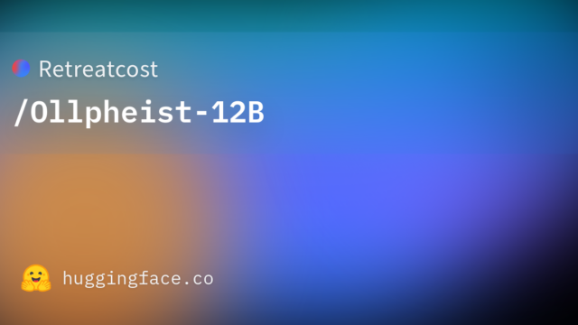 Retreatcost/Ollpheist-12B