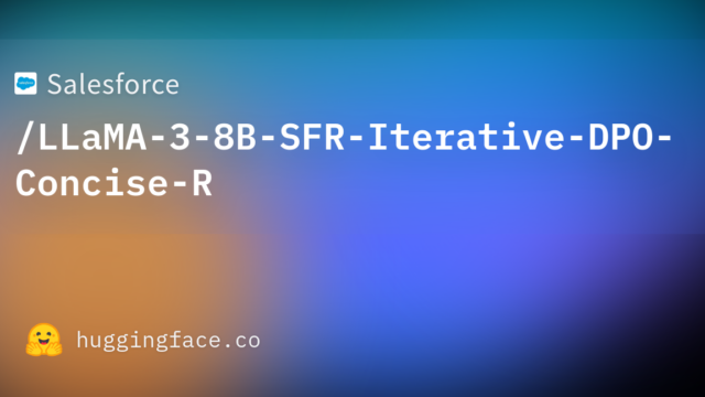 Salesforce/LLaMA-3-8B-SFR-Iterative-DPO-Concise-R