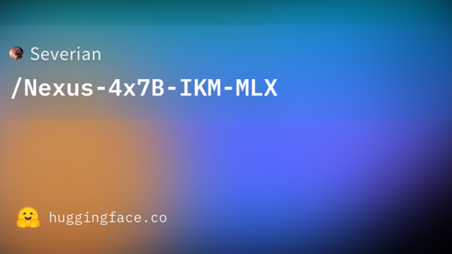 Severian/Nexus-4x7B-IKM-MLX