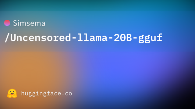 Simsema/Uncensored-llama-20B-gguf