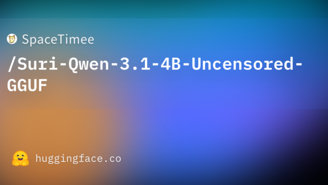 SpaceTimee/Suri-Qwen-3.1-4B-Uncensored-GGUF