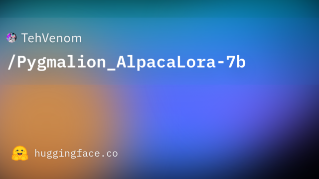 TehVenom/Pygmalion_AlpacaLora-7b