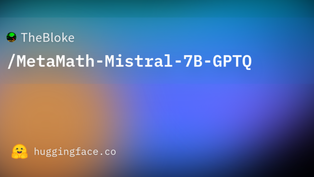 TheBloke/MetaMath-Mistral-7B-GPTQ