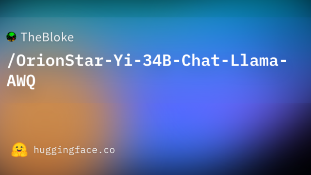 TheBloke/OrionStar-Yi-34B-Chat-Llama-AWQ
