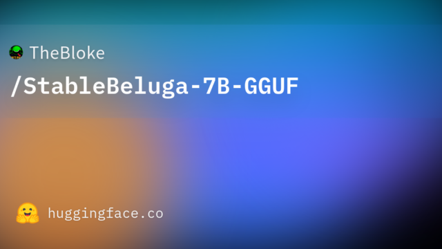 TheBloke/StableBeluga-7B-GGUF