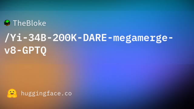 TheBloke/Yi-34B-200K-DARE-megamerge-v8-GPTQ