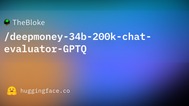TheBloke/deepmoney-34b-200k-chat-evaluator-GPTQ