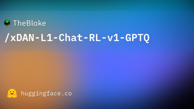 TheBloke/xDAN-L1-Chat-RL-v1-GPTQ