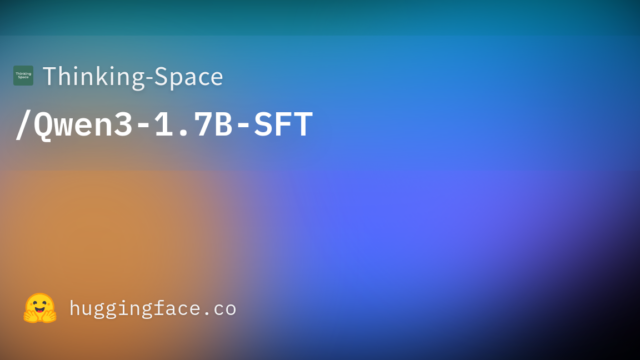 Thinking-Space/Qwen3-1.7B-SFT
