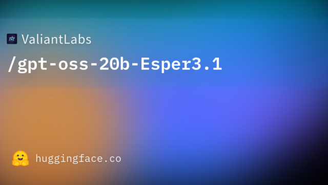 ValiantLabs/gpt-oss-20b-Esper3.1