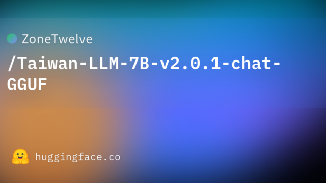 ZoneTwelve/Taiwan-LLM-7B-v2.0.1-chat-GGUF