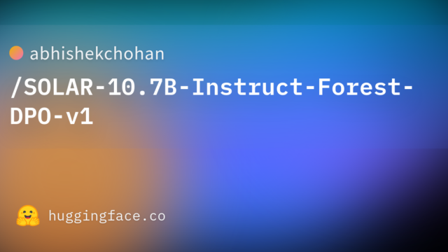 abhishekchohan/SOLAR-10.7B-Instruct-Forest-DPO-v1