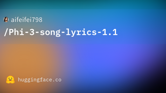 aifeifei798/Phi-3-song-lyrics-1.1