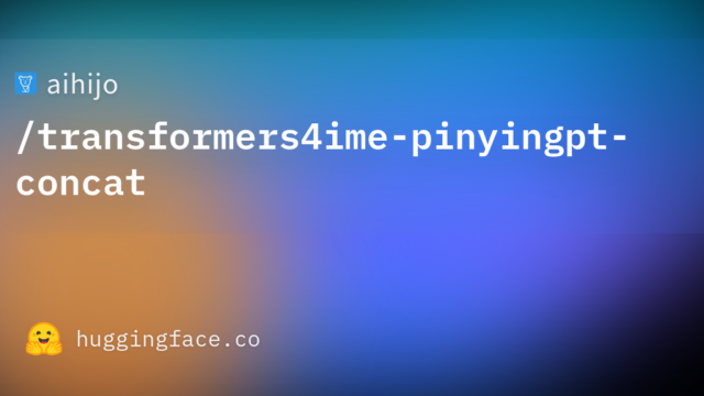 aihijo/transformers4ime-pinyingpt-concat