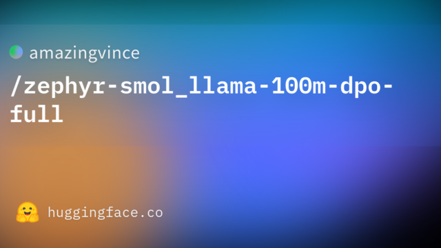 amazingvince/zephyr-smol_llama-100m-dpo-full
