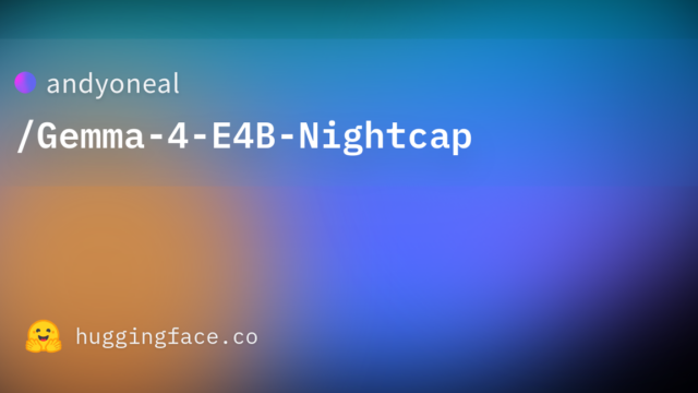 andyoneal/Gemma-4-E4B-Nightcap