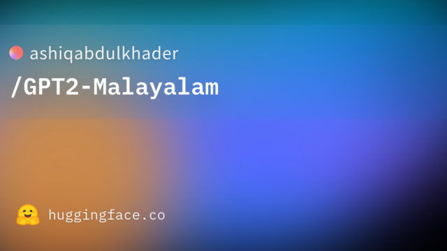 ashiqabdulkhader/GPT2-Malayalam