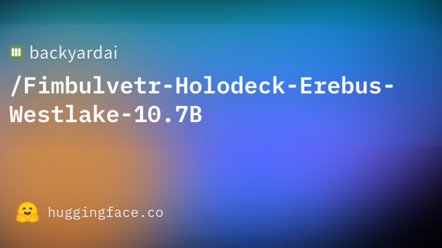 backyardai/Fimbulvetr-Holodeck-Erebus-Westlake-10.7B