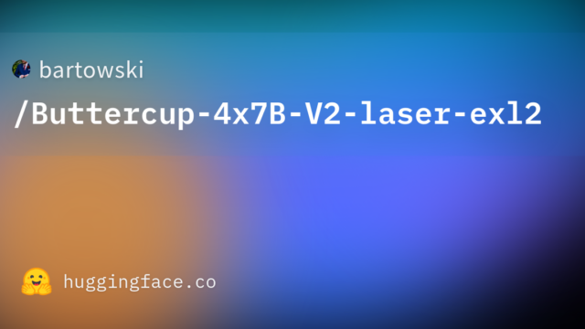 bartowski/Buttercup-4x7B-V2-laser-exl2