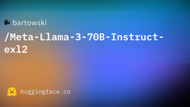 bartowski/Meta-Llama-3-70B-Instruct-exl2