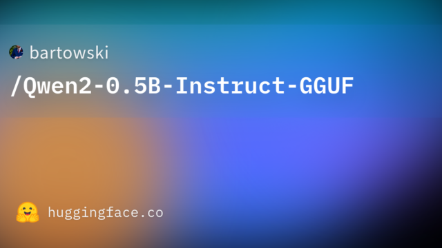 bartowski/Qwen2-0.5B-Instruct-GGUF