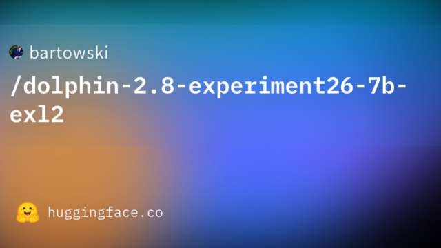 bartowski/dolphin-2.8-experiment26-7b-exl2