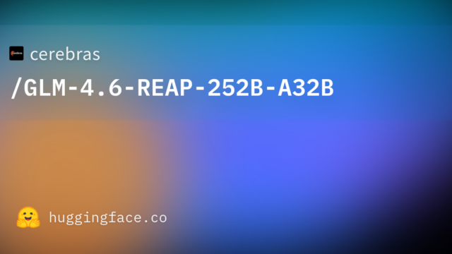 cerebras/GLM-4.6-REAP-252B-A32B