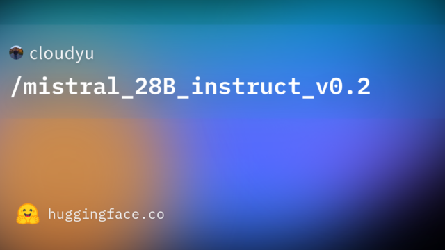 cloudyu/mistral_28B_instruct_v0.2