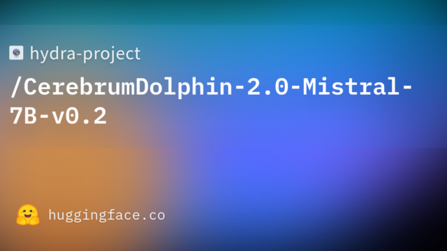 hydra-project/CerebrumDolphin-2.0-Mistral-7B-v0.2