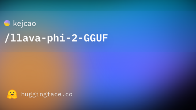 kejcao/llava-phi-2-GGUF