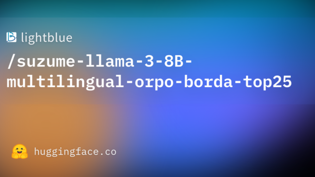 lightblue/suzume-llama-3-8B-multilingual-orpo-borda-top25