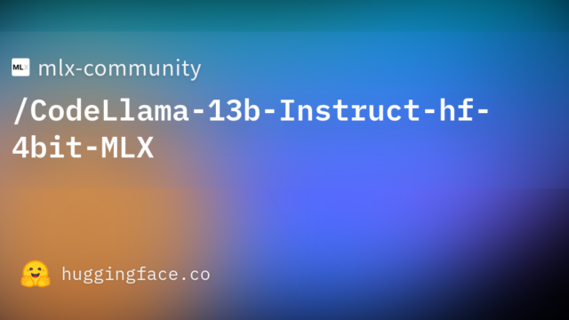 mlx-community/CodeLlama-13b-Instruct-hf-4bit-MLX