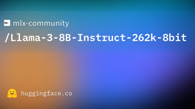 mlx-community/Llama-3-8B-Instruct-262k-8bit