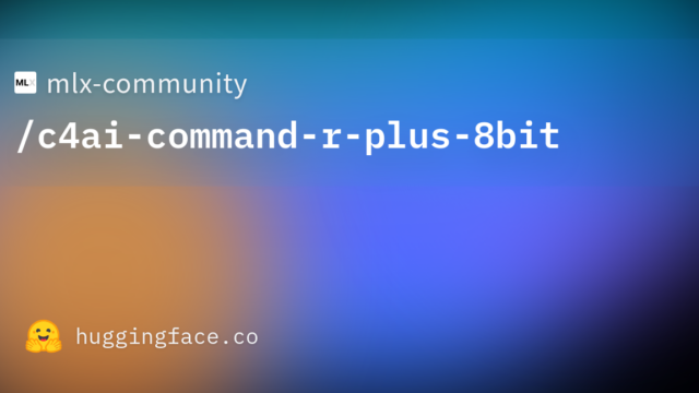 mlx-community/c4ai-command-r-plus-8bit