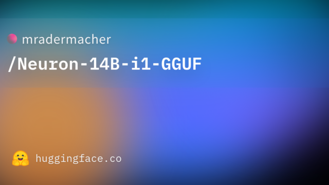 mradermacher/Neuron-14B-i1-GGUF