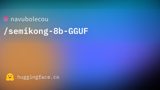 navubolecou/semikong-8b-GGUF