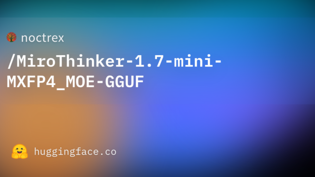 noctrex/MiroThinker-1.7-mini-MXFP4_MOE-GGUF