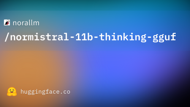 norallm/normistral-11b-thinking-gguf