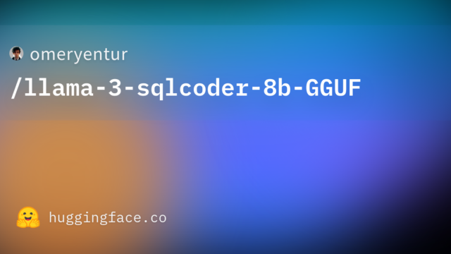 omeryentur/llama-3-sqlcoder-8b-GGUF