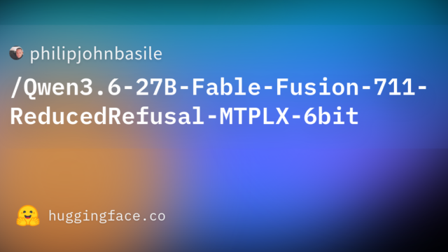 philipjohnbasile/Qwen3.6-27B-Fable-Fusion-711-ReducedRefusal-MTPLX-6bit