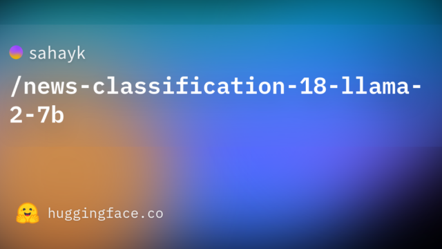 sahayk/news-classification-18-llama-2-7b