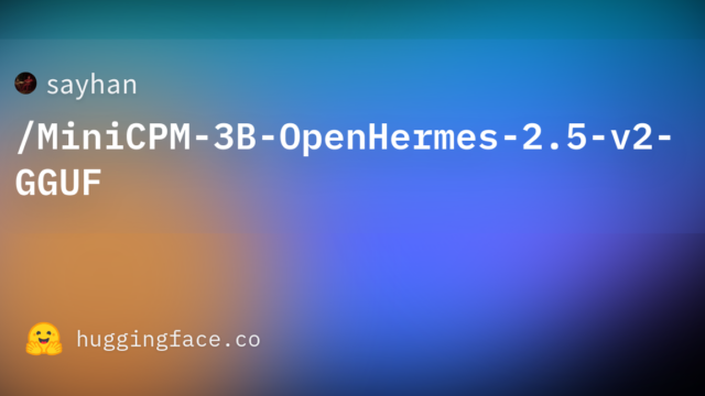 sayhan/MiniCPM-3B-OpenHermes-2.5-v2-GGUF
