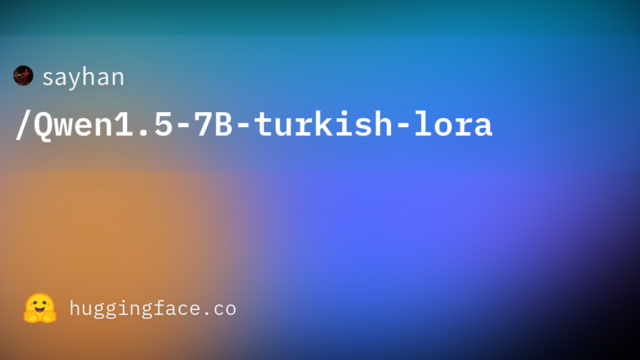 sayhan/Qwen1.5-7B-turkish-lora