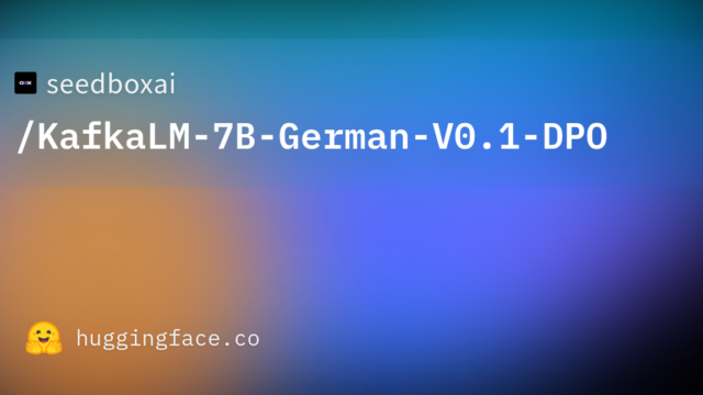 seedboxai/KafkaLM-7B-German-V0.1-DPO