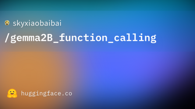 skyxiaobaibai/gemma2B_function_calling