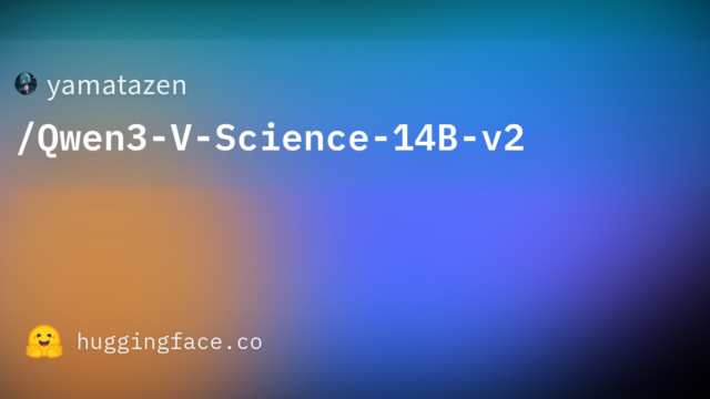 yamatazen/Qwen3-V-Science-14B-v2