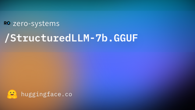 zero-systems/StructuredLLM-7b.GGUF